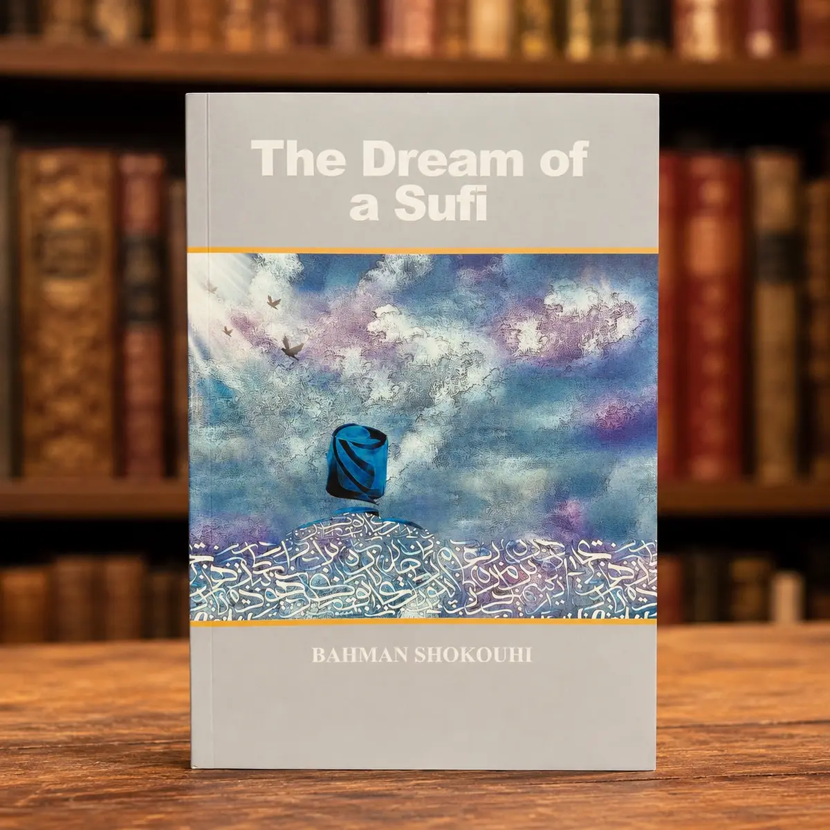 The Dream of a Sufi — English Edition by Bahman Shokouhi
